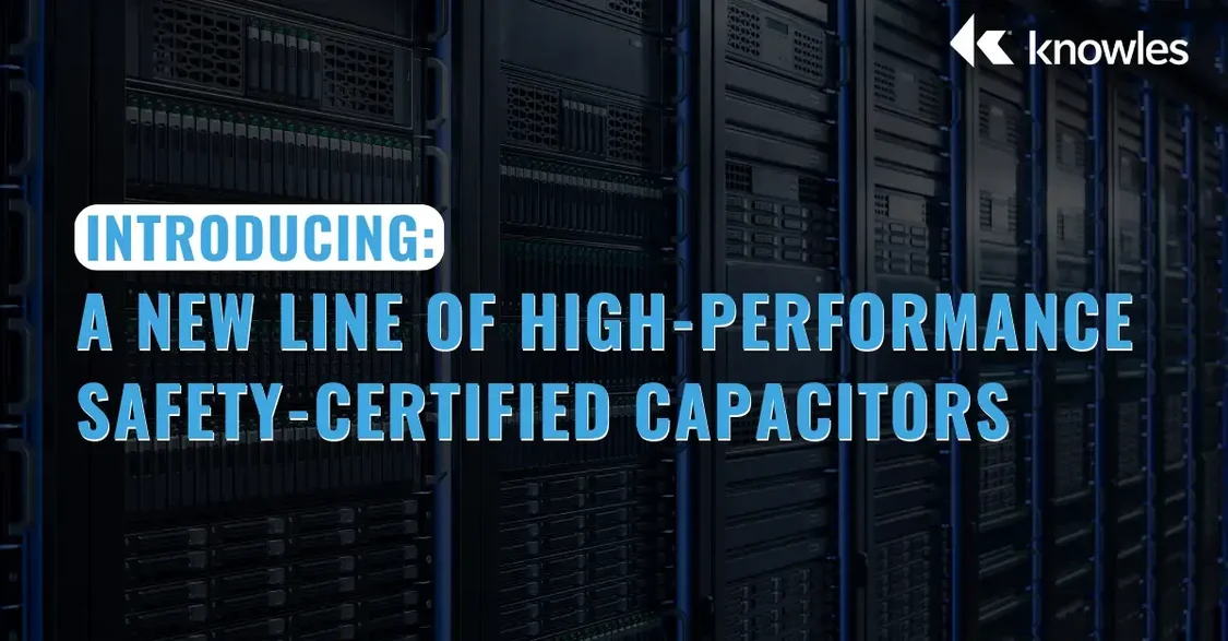 A New Line of High-Performance Safety-Certified Capacitors