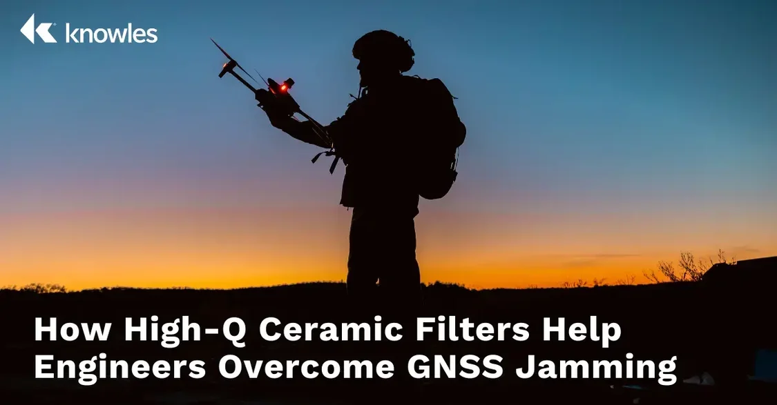 How High-Q Ceramic Filters Help Engineers Overcome GNSS Jamming