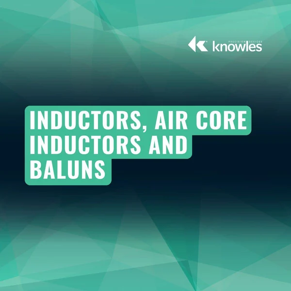 Inductors, Air Core Inductors and Baluns